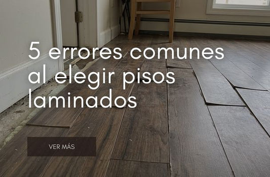 5 errores al elegir pisos laminados para tu casa en Ciudad de México